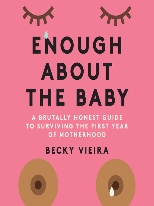Title details for Enough About the Baby by Becky Vieira - Available
